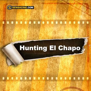 Bilder Hunting El Chapo