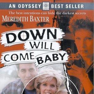 Bilder Down Will Come Baby