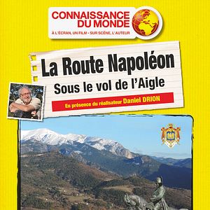 Bilder Connaissance du Monde : La route Napoléon, voyage au cœur des Alpes