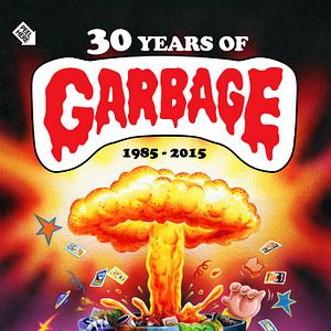 Bilder 30 Years of Garbage: The Garbage Pail Kids Story