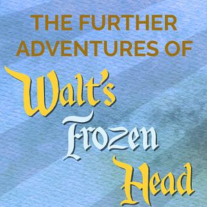 Bilder The Further Adventures of Walt's Frozen Head