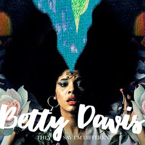 Bilder Betty, They Say I’m Different