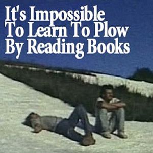 Bilder It's Impossible to Learn to Plow by Reading Books