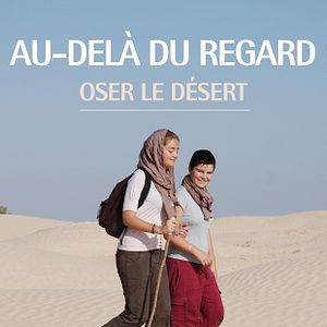 Bilder Au-delà du regard, Oser le désert