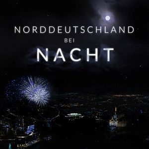 Bilder Norddeutschland bei Nacht