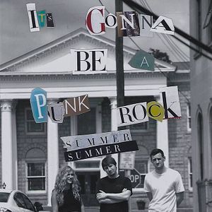 Bilder It's Gonna Be a Punk Rock Summer