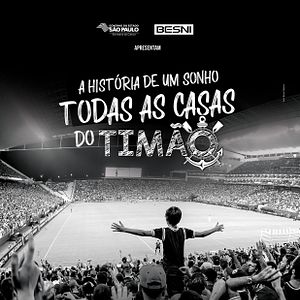 Bilder A História de um Sonho - Todas as Casas do Timão