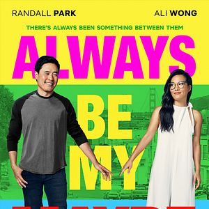 Bilder Always Be My Maybe