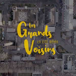 Bilder Les Grands Voisins, la cité rêvée