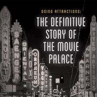 Bilder Going Attractions: The Definitive Story Of The Movie Palace