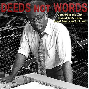 Bilder Deeds Not Words: Conversations with Robert P. Madison