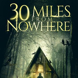 Bilder 30 Miles from Nowhere - Im Wald hört dich niemand schreien