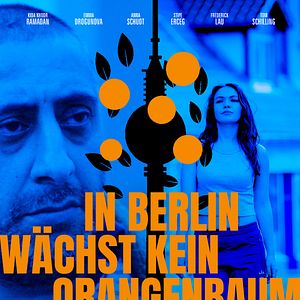 Bilder In Berlin wächst kein Orangenbaum