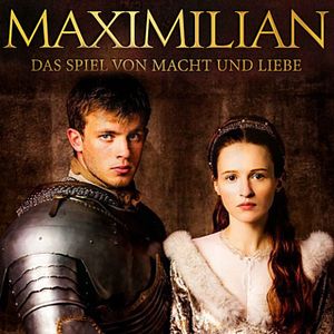 Bilder Maximilian: Das Spiel von Macht und Liebe