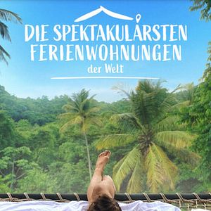 Bilder Die spektakulärsten Ferienwohnungen der Welt