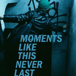 Bilder Moments Like This Never Last