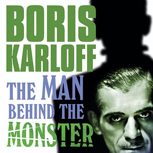 Bilder Boris Karloff: The Man Behind The Monster