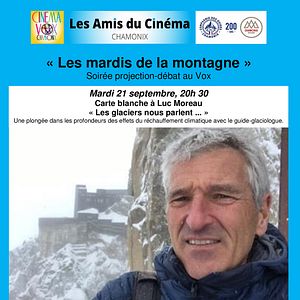 Bilder Les Mardis de la montagne : Les Glaciers Carte Blanche à Luc Moreau