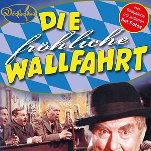 Bilder Die fröhliche Wallfahrt