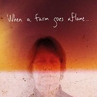 Bilder When A Farm Goes Aflame