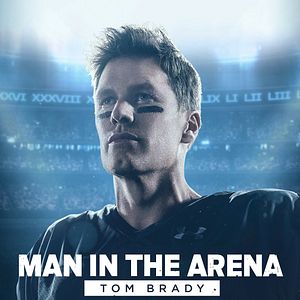 Bilder Man In The Arena : Tom Brady