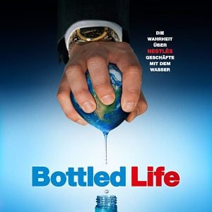 Bilder Bottled Life - Das Geschäft mit dem Wasser