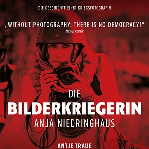 Bilder Die Bilderkriegerin - Anja Niedringhaus