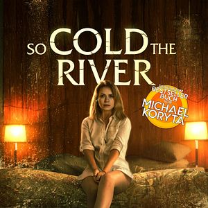 Bilder So Cold The River