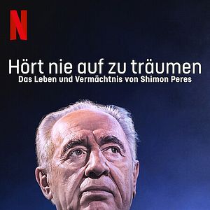Bilder Hört nie auf zu träumen: Das Leben und Vermächtnis von Shimon Peres