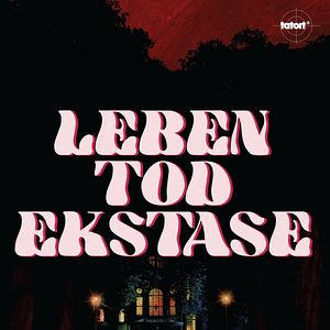 Bilder Tatort: Leben Tod Ekstase