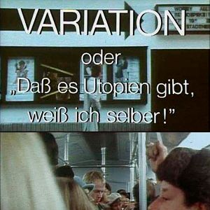 Bilder Variation oder "Dass es Utopien gibt, weiß ich selber"