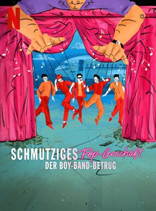 Poster der Serie Schmutziges Pop-Geschäft: Der Boy-Band-Betrug