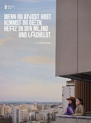 Filmposter von  Wenn du Angst hast, nimmst du dein Herz in den Mund und lächelst