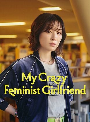 Filmposter von My Crazy Feminist Girlfriend