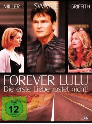  Forever Lulu - Die erste Liebe rostet nicht