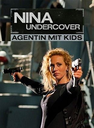 Filmposter von Nina Undercover - Agentin mit Kids