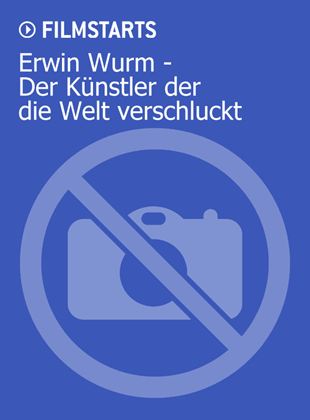  Erwin Wurm - Der Künstler der die Welt verschluckt