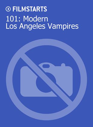  101: Modern Los Angeles Vampires