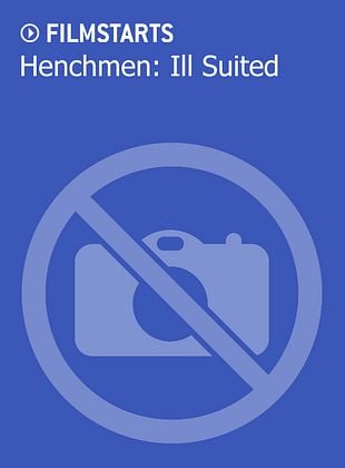 Filmposter von  Henchmen: Ill Suited