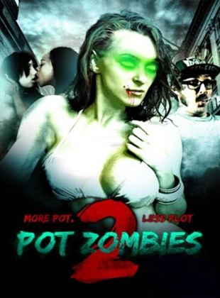  Pot Zombies 2: More Pot, Less Plot