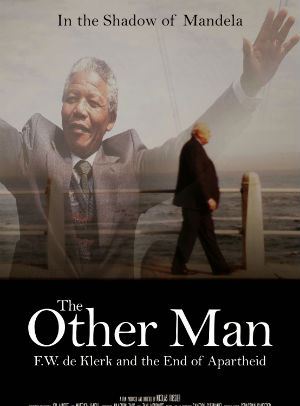 The Other Man: F.W. de Klerk and the end of Apartheid