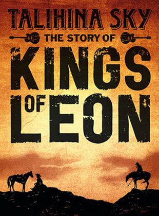 Talihina Sky: The Story of The Kings of Leon