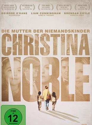 Christina Noble - Die Mutter der Niemandskinder