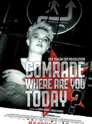  Comrade, where are you today? - Der Traum der Revolution