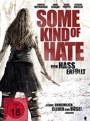  Some Kind Of Hate: Von Hass erfüllt