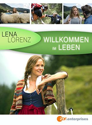 Lena Lorenz - Willkommen im Leben