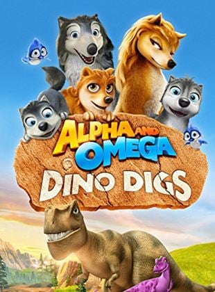  Alpha and Omega 6: Dino Digs