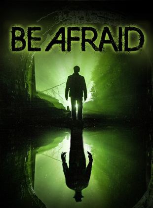  Be Afraid