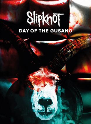  Slipknot: Day Of The Gusano