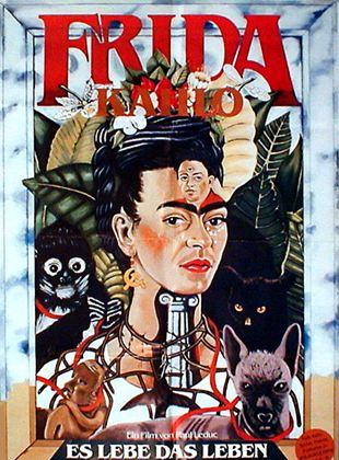 Frida Kahlo - Es lebe das Leben